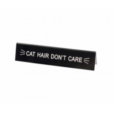 Desk Sign - Cat Hair Don't Care